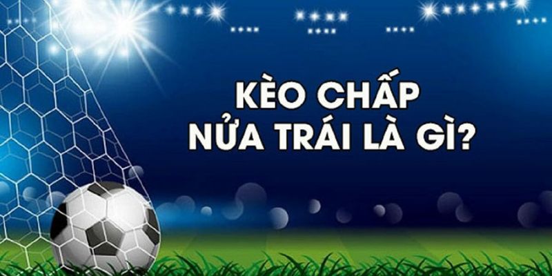 kèo chấp nữa trái 33win