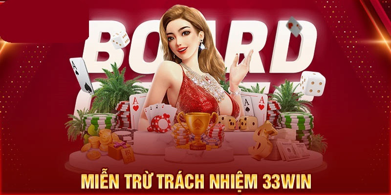 miễn trừ trách nhiệm 33win